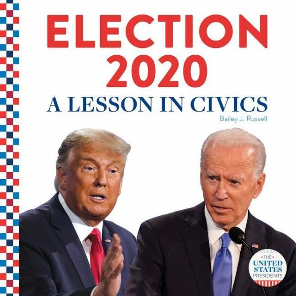 Election 2020: A Lesson in Civics Election 2020: A Lesson in Civics