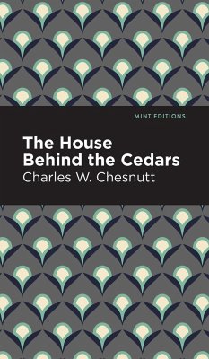 The House Behind the Cedars - Chestnutt, Charles W.
