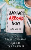 Backpack Abroad Now! (eBook, ePUB)
