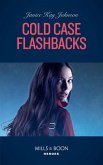 Cold Case Flashbacks (An Unsolved Mystery Book, Book 4) (Mills & Boon Heroes) (eBook, ePUB)