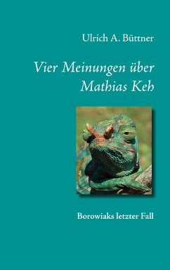 Vier Meinungen über Mathias Keh (eBook, ePUB) - Büttner, Ulrich A.