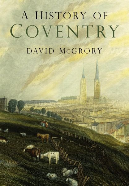 A History of Coventry (eBook, ePUB) A History of Coventry (eBook, ePUB)