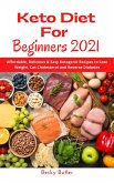 Keto Diet For Beginners 2021 (eBook, ePUB)
