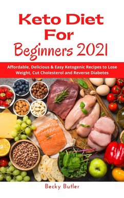 Keto Diet For Beginners 2021 (eBook, ePUB) - Butler, Becky