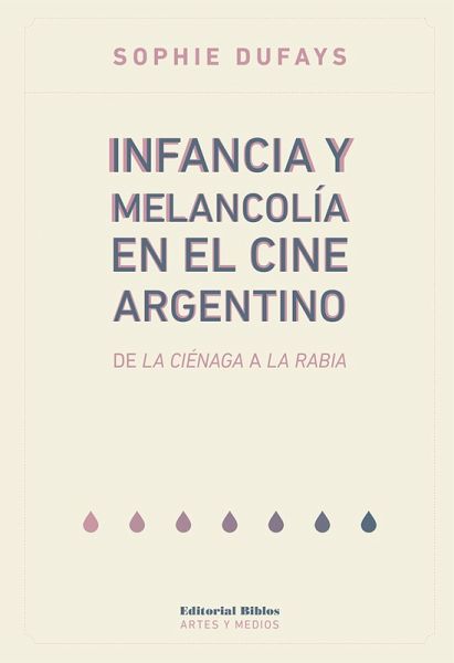 Infancia y melancolía en el cine argentino (eBook, ePUB) Infancia y melancolía en el cine argentino (eBook, ePUB)
