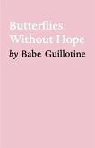 Butterflies Without Hope (eBook, ePUB) Butterflies Without Hope (eBook, ePUB)