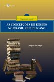 As concepções curriculares no ensino fundamental no Brasil republicano (eBook, ePUB)