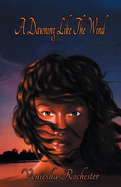 A Dawning Like The Wind (eBook, ePUB) - Rochester, Veniesha