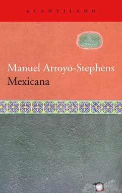 Mexicana (eBook, ePUB) - Arroyo-Stephens, Manuel