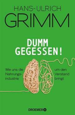 Dumm gegessen! (eBook, ePUB) - Grimm, Hans-Ulrich