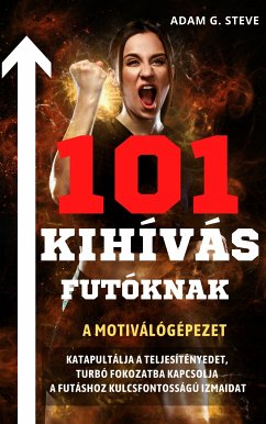 101 kihívás futóknak (eBook, ePUB) - Steve, Adam G.