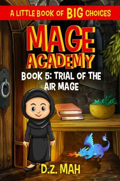 Mage Academy: Trial of the Air Mage: A Little Book of BIG Choices (eBook, ePUB) - Mah, D. Z.