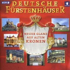 Deutsche Fürstenhäuser (Neuer Glanz auf alten Kronen) - Deutsche Fürstenhäuser-Neuer Glanz auf alten Kronen