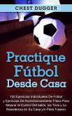 Practique fútbol desde casa (eBook, ePUB)