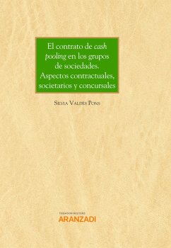 El contrato de cash pooling en los grupos de sociedades. Aspectos contractuales, societarios y concursales (eBook, ePUB) - Valdés Pons, Silvia