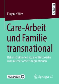Care-Arbeit und Familie transnational (eBook, PDF) - Wirz, Eugenie