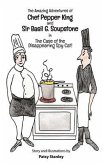 The Amazing Adventures of Chef Pepper King and Sir Basil Soupstone in The Case of the Disappearing Spy Cat (eBook, ePUB)