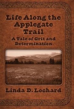 Life Along the Applegate Trail (eBook, ePUB) - Lochard, Linda