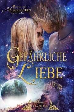 Wahrheit & Täuschung 3 - Gefährliche Liebe Teil B (eBook, ePUB) - Morgenstern, Emilia Lynn