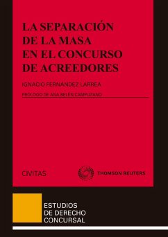 La separación de la masa en el concurso de acreedores (eBook, ePUB) - Fernández Larrea, Ignacio
