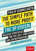 The Simple Path to More Profit: The 3P System (eBook, ePUB)