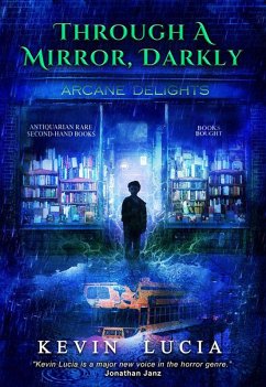 Through a Mirror, Darkly (The Clifton Heights Saga, #3) (eBook, ePUB) - Lucia, Kevin