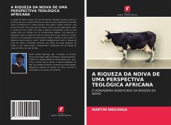 A RIQUEZA DA NOIVA DE UMA PERSPECTIVA TEOLÓGICA AFRICANA - Wesonga, Martin