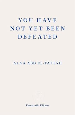 You Have Not Yet Been Defeated - Abd El-Fattah, Alaa