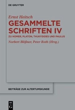 Zu Homer, Platon, Thukydides und Paulus / Ernst Heitsch: Gesammelte Schriften IV