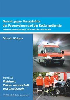 Gewalt gegen Einsatzkräfte der Feuerwehren und der Rettungsdienste - Weigert, Marvin