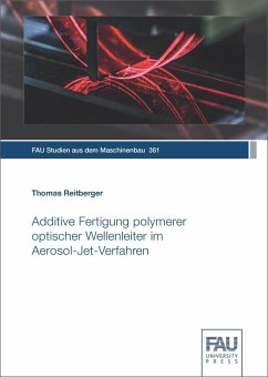 Additive Fertigung polymerer optischer Wellenleiter im Aerosol-Jet-Verfahren - Reitberger, Thomas