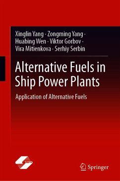 Alternative Fuels in Ship Power Plants (eBook, PDF) - Yang, Xinglin; Yang, Zongming; Wen, Huabing; Gorbov, Viktor; Mitienkova, Vira; Serbin, Serhiy
