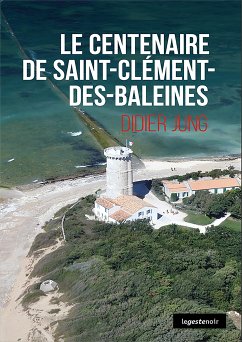 Centenaire de saint-Cléments-des-Baleines (eBook, ePUB) - Jung, Didier