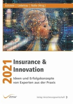 Insurance & Innovation 2021 - Eckstein, Andreas;Liebetrau, Axel;Nolte, Lukas