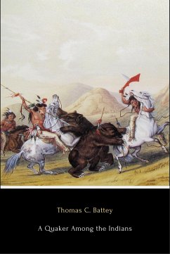 A Quaker Among the Indians (eBook, ePUB) - C. Battey, Thomas