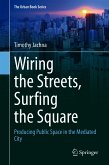 Wiring the Streets, Surfing the Square (eBook, PDF)