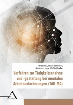 Verfahren zur Tätigkeitsanalyse und -gestaltung bei mentalen Arbeitsanforderungen (TAG-MA) - Rau, Renate;Schweden, Florian;Hoppe, Johannes