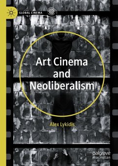 Art Cinema and Neoliberalism (eBook, PDF) - Lykidis, Alex