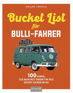 Die Bucket-List für Bulli-Fahrer - Löwisch, Roland