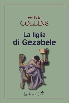 La figlia di Gezabele (eBook, ePUB) - Collins, Wilkie
