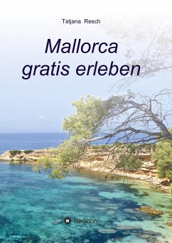 Mallorca gratis erleben - Resch, Tatjana
