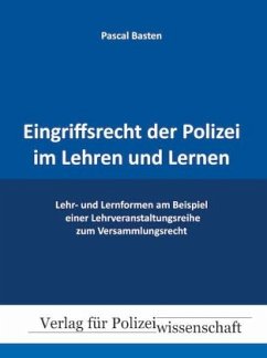 Eingriffsrecht der Polizei im Lehren und Lernen - Basten, Pascal