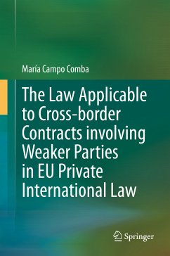 The Law Applicable to Cross-border Contracts involving Weaker Parties in EU Private International Law (eBook, PDF) - Campo Comba, María