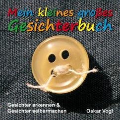 Mein kleines großes Gesichterbuch - Vogl, Oskar