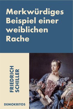 Merkwürdiges Beispiel einer weiblichen Rache (eBook, ePUB) - Schiller, Friedrich