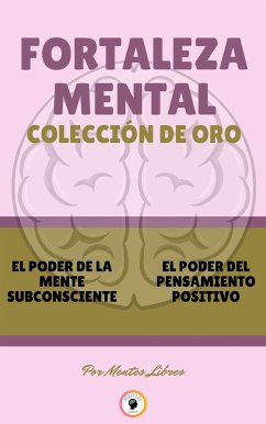 El poder de la mente subconsciente - el poder del pensamiento positivo (2 libros) (eBook, ePUB) - LIBRES, MENTES