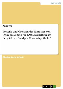 Vorteile und Grenzen des Einsatzes von Opinion Mining für KMU. Evaluation am Beispiel der &quote;medpex Versandapotheke&quote; (eBook, PDF)