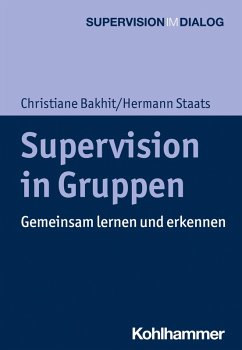 Supervision in Gruppen (eBook, PDF) - Bakhit, Christiane; Staats, Hermann