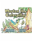 Morton the Caterpillar (eBook, ePUB)