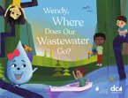 Wendy, Where Does Our Wastewater Go? (eBook, ePUB)